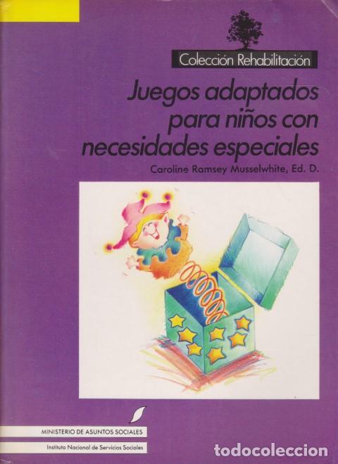 Libros: JUEGOS ADAPTADOS PARA NI&Ntilde;OS CON NECESIDADES ESPECIALES - CAROLINE RAMSEY MUSSELWHITE