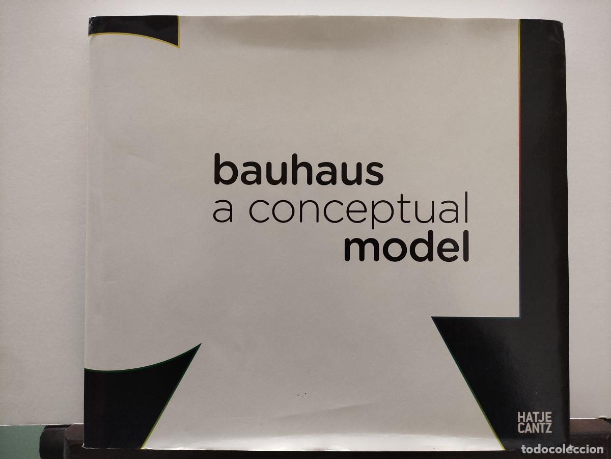 Libri di seconda mano: BAUHAUS A CONCEPTUAL MODEL