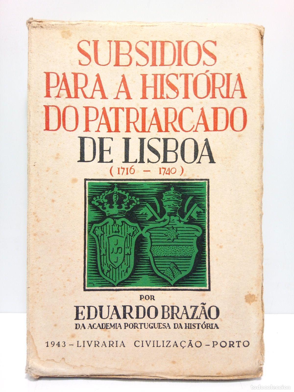 Libros: BRAZAO, Eduardo - Subsidios para a Historia do Patriarcado de Lisboa (1716-1740)