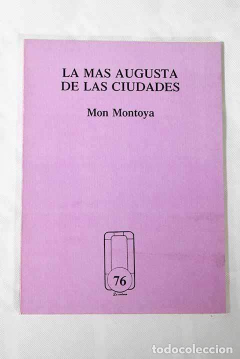 Libros: La m&aacute;s augusta de las ciudades.- Montoya, Mon - Foto 1