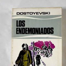 Libros: LOS ENDEMONIADOS.- DOSTOYEVSKI, FEDOR