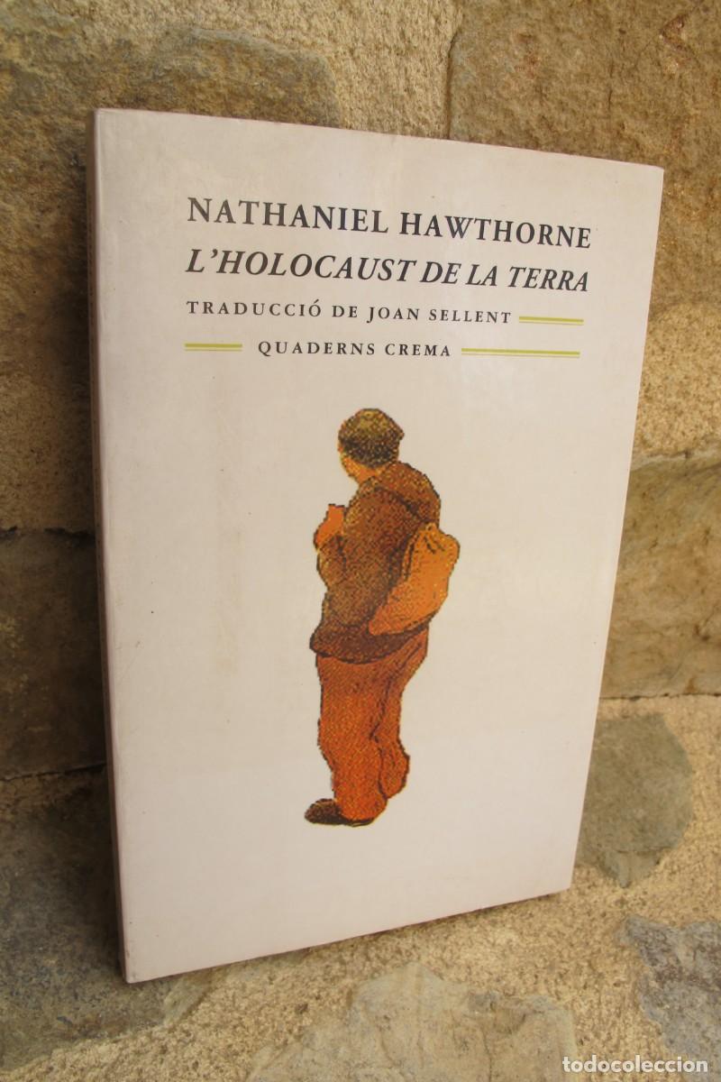 Libros: LHOLOCAUST DE LA TERRA. NATHANIEL HAWTHORNE. QUADERNS CREMA - Foto 1