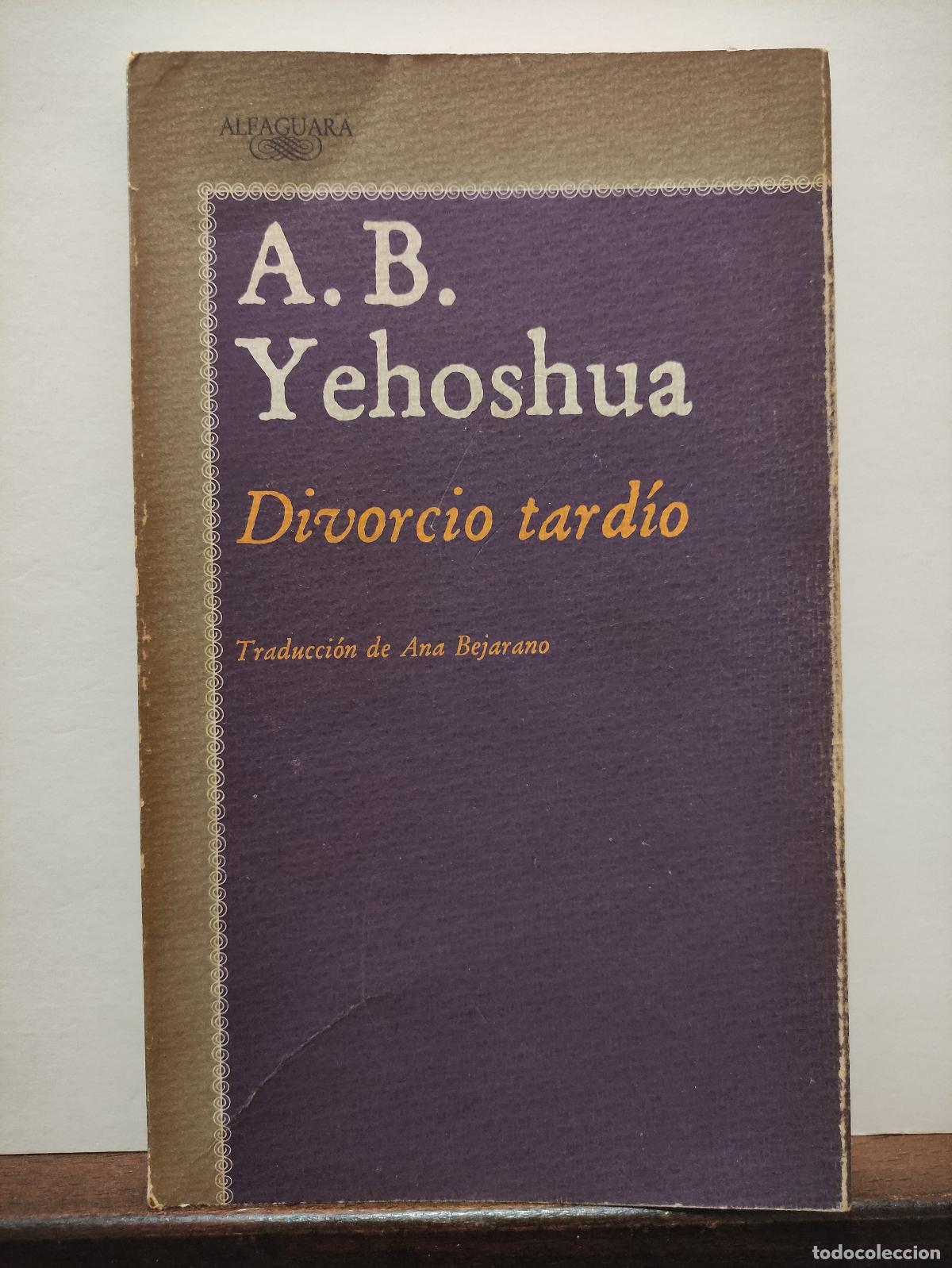 Libros: DIVORCIO TARDIO - A.B. YEHOSHUA - Foto 1