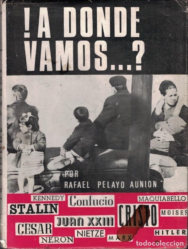 Libros: &iexcl;A DONDE VAMOS&hellip;? - Pelayo Auni&oacute;n. Rafael, - Foto 1