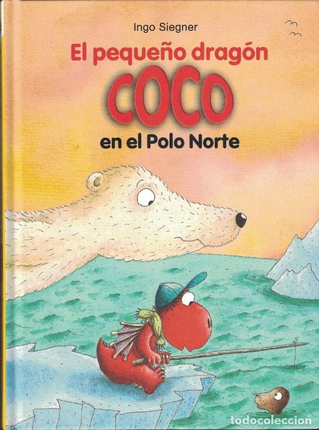 Libros: EL PEQUE&Ntilde;O DRAG&Oacute;N. COCO EN EL POLO NORTE. - Siegner. Ingo, - Foto 1