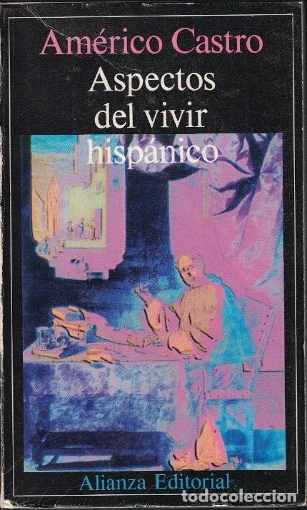 Libros: ASPECTOS DEL VIVIR HISP&Aacute;NICO. - Castro. Am&eacute;rico, - Foto 1
