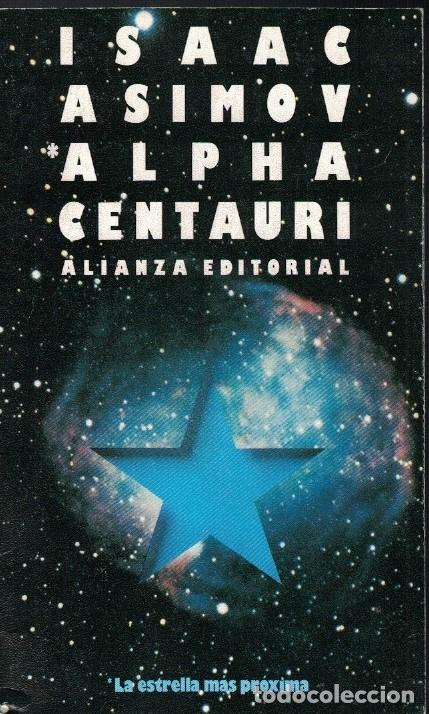 Libros: ALPHA CENTAURI. LA ESTRELLA M&Aacute;S PR&Oacute;XIMA. - Asimov. Isaac, - Foto 1