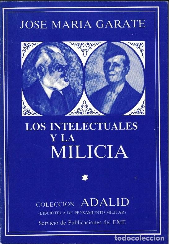 Libros: LOS INTELECTUALES Y LA MILICIA. - Garate. Jos&eacute; M.&ordf; - Foto 1