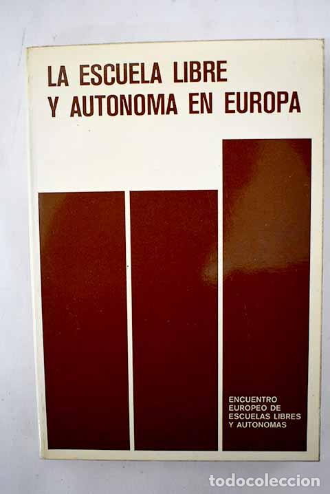 Libros: La escuela libre y aut&oacute;noma en Europa - Foto 1