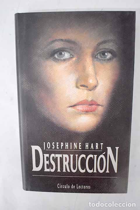 Libros: Destrucci&oacute;n: Hart, Josephine.- Hart, Josephine - Foto 1