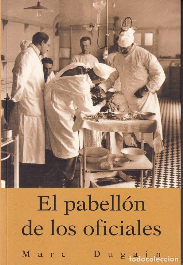 Libros: El pabell&oacute;n de los oficiales - Marc Dugain - Foto 1