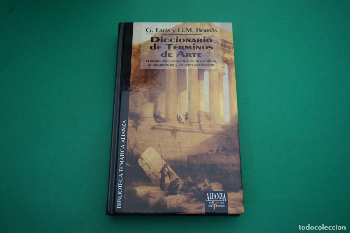 Livres: AR6DE/ DICCIONARIO DE TERMINOS DE ARTE - GUILLERMO FATAS Y GONZALO M. BORRAS / EDICIONES DEL PRADO