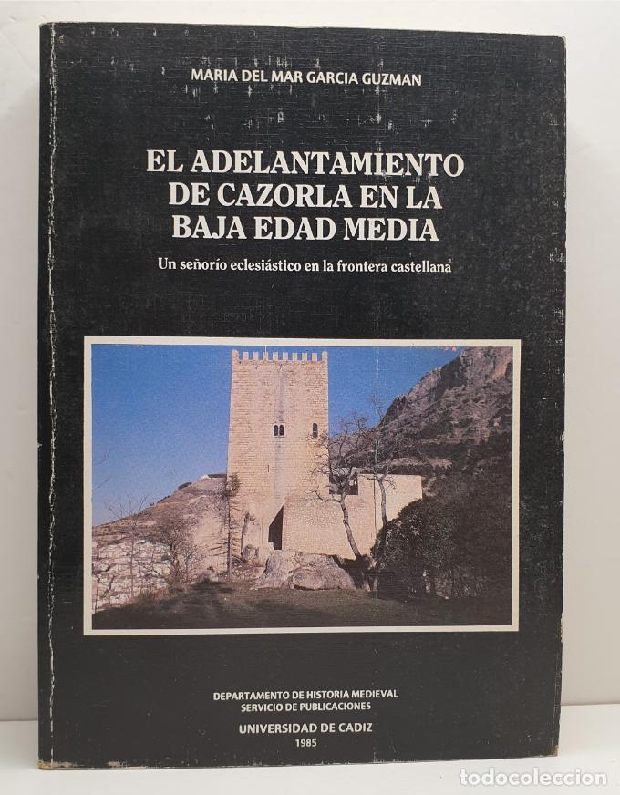 Libros: El Adelantamiento de Cazorla en la baja edad media. Un se&ntilde;or&iacute;o eclesi&aacute;stico en la frontera castellan