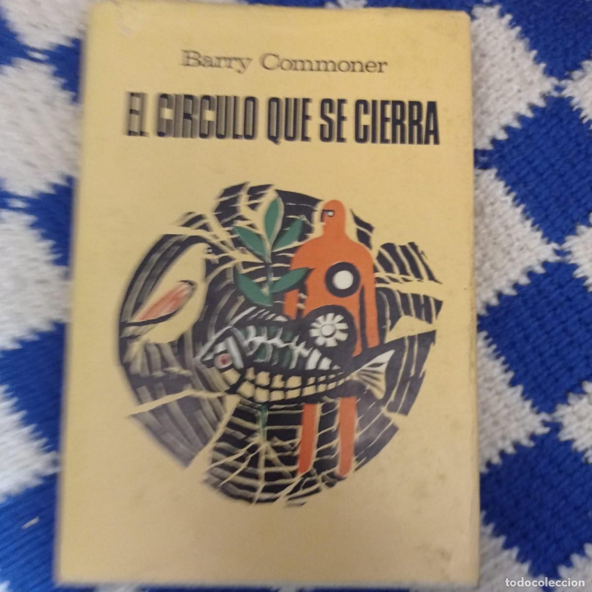 Libros: EL C&Iacute;RCULO QUE SE CIERRA - BARRY COMMONER (1a EDICI&Oacute;N) - Foto 1