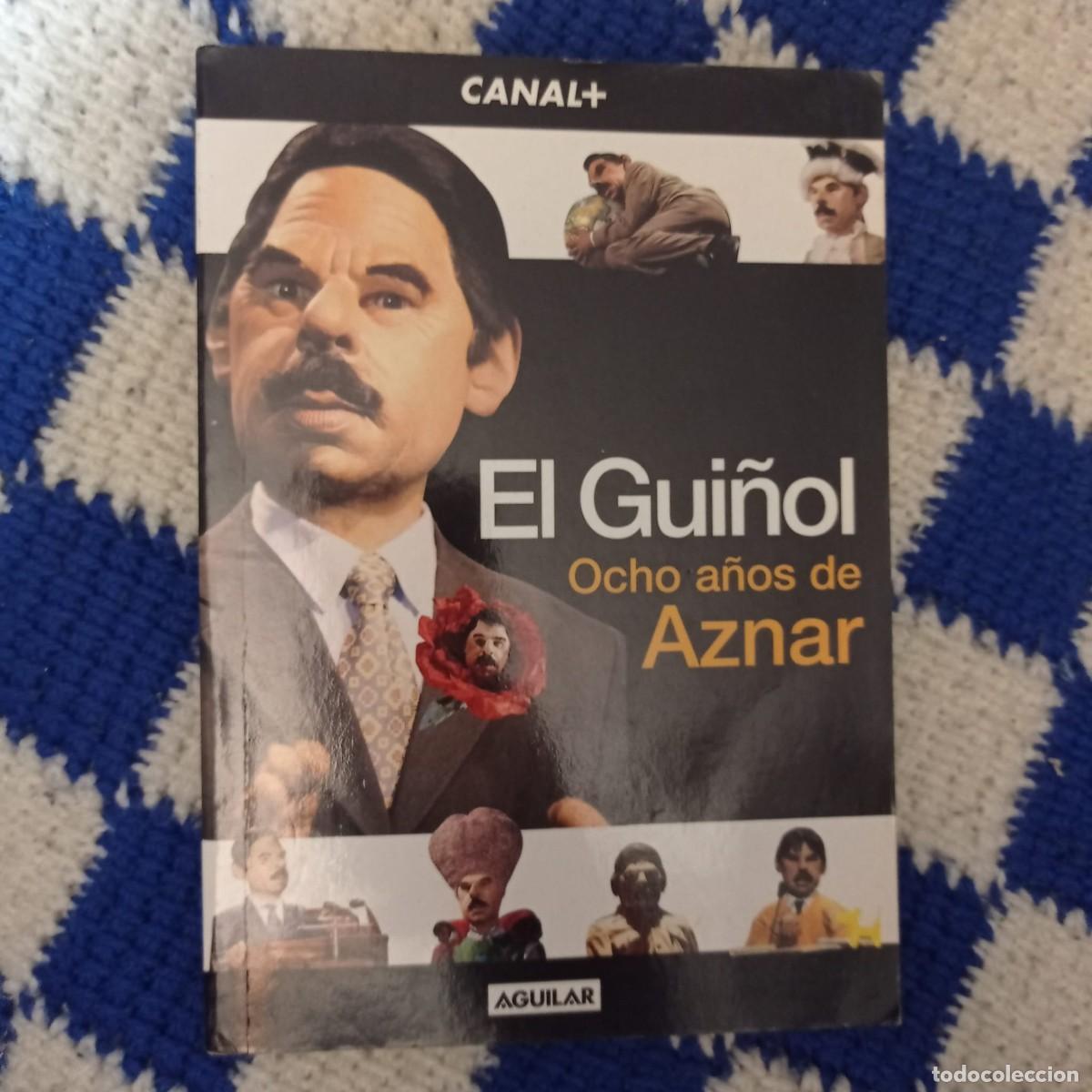 Libros: OCHO A&Ntilde;OS DE AZNAR - EL GUI&Ntilde;OL (1a EDICI&Oacute;N)