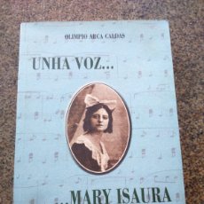 Libros: UNHA VOZ... MARY ISAURA -- OLIMPIO ARCA CALDAS -- LA ESTRADA 2001 --