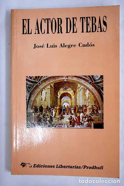 Libros: El actor de Tebas: Alegre Cud&oacute;s, Jos&eacute; Luis.- Alegre Cud&oacute;s, Jos&eacute; Luis - Foto 1
