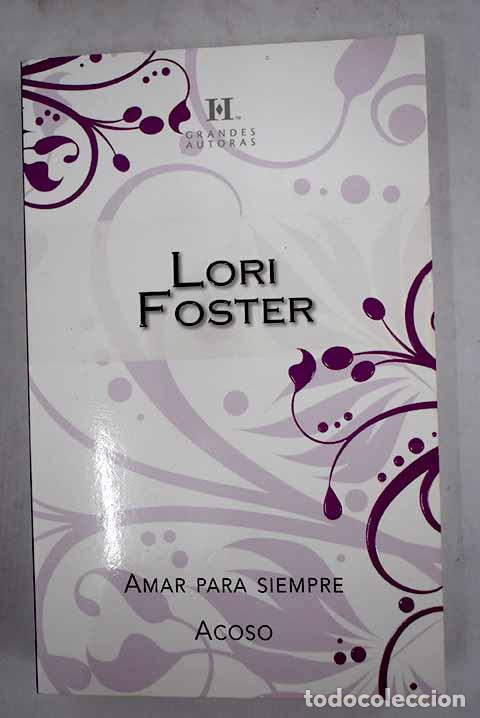 Libros: Amar para siempre ; Acoso.- Foster, Lori - Foto 1