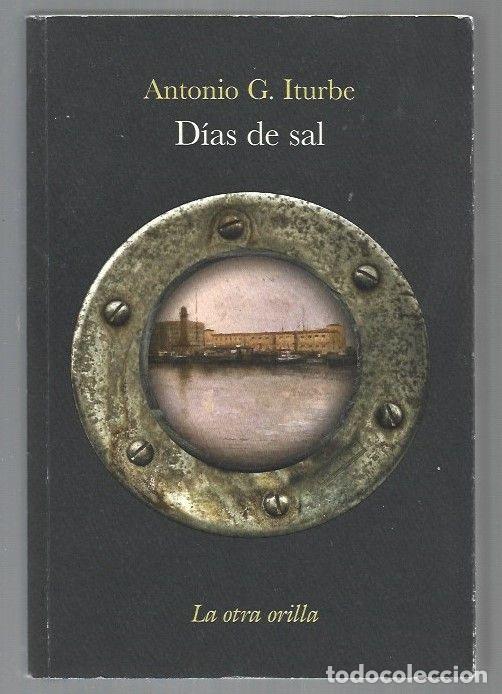 Libros: DIAS DE SAL - ITURBE, ANTONIO G. - Foto 1