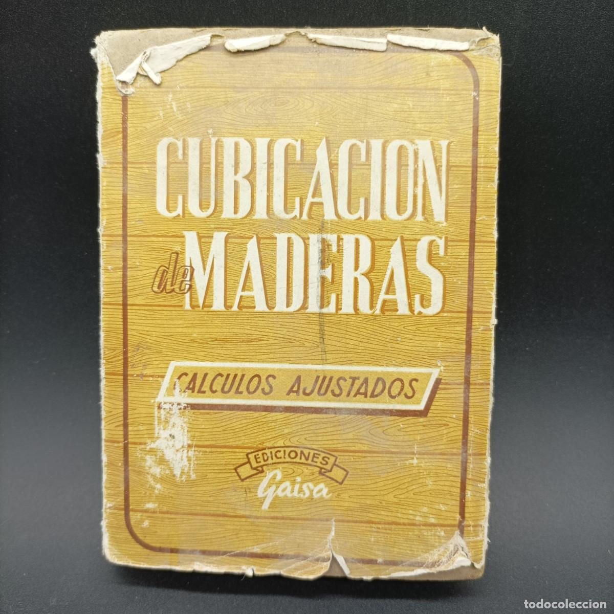 Libros: CUBICACION DE MADERAS-CALCULOS AJUSTADOS- EDICIONES GAISA - Foto 1