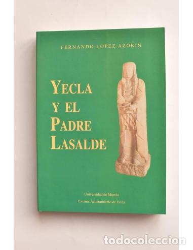Libros: Yecla y el padre Lasalde - L&Oacute;PEZ AZOR&Iacute;N, Fernando - Foto 1