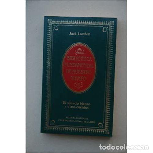 Libros: SILENCIO BLANCO Y OTROS CUENTOS, EL - LONDON, JACK - Foto 1