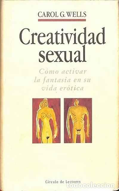 Libros: Creatividad sexual - Wells, Carol G. - Foto 1