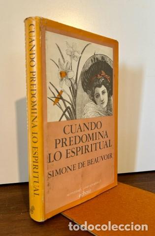 Libros: Cuando predomina lo espiritual - Beauvoir, Simone de (1908-1986) - Foto 1