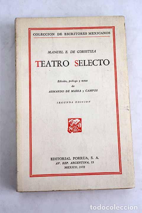 Libros: Teatro selecto: Gorostiza, Manuel E. de.- Gorostiza, Manuel E. de - Foto 1