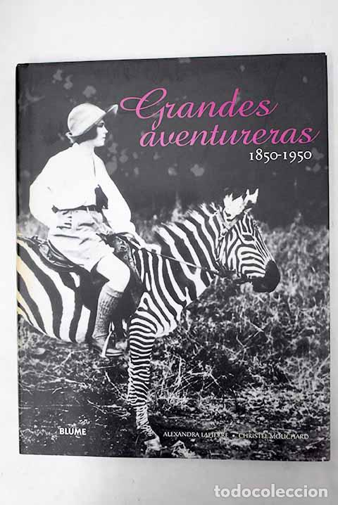 Libros: Grandes aventureras: 1850-1950.- Lapierre, Alexandra - Foto 1