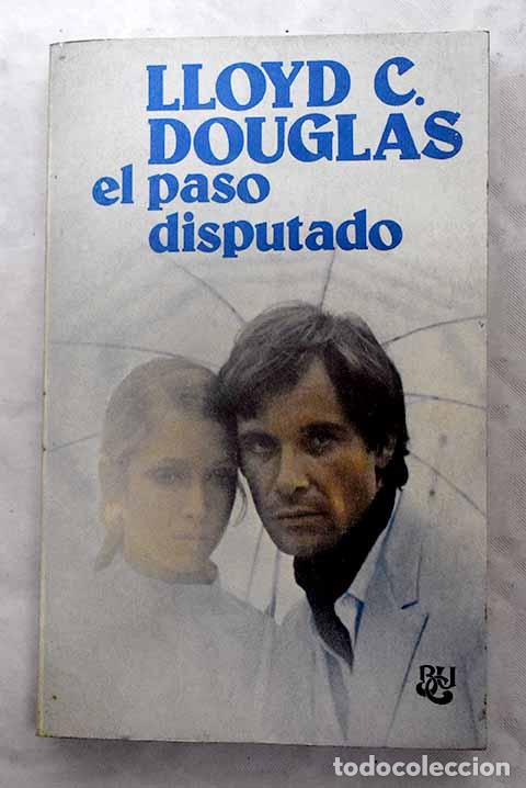Libros: El paso disputado: Douglas, Lloyd C..- Douglas, Lloyd C. - Foto 1
