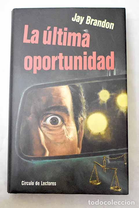 Libros: La &uacute;ltima oportunidad.- Brandon, Jay - Foto 1