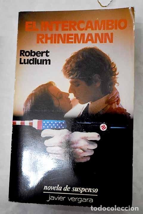 Libros: El intercambio Rhinemann.- Ludlum, Robert - Foto 1