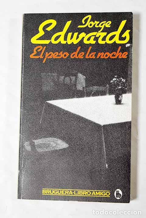 Libros: El peso de la noche: Edwards, Jorge.- Edwards, Jorge - Foto 1