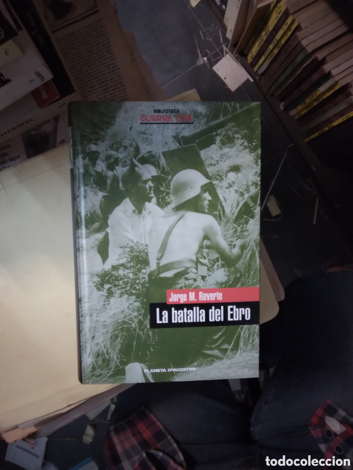 Libros: Jorge M.Reverte, La batalla del Ebro,Agostini - Foto 1