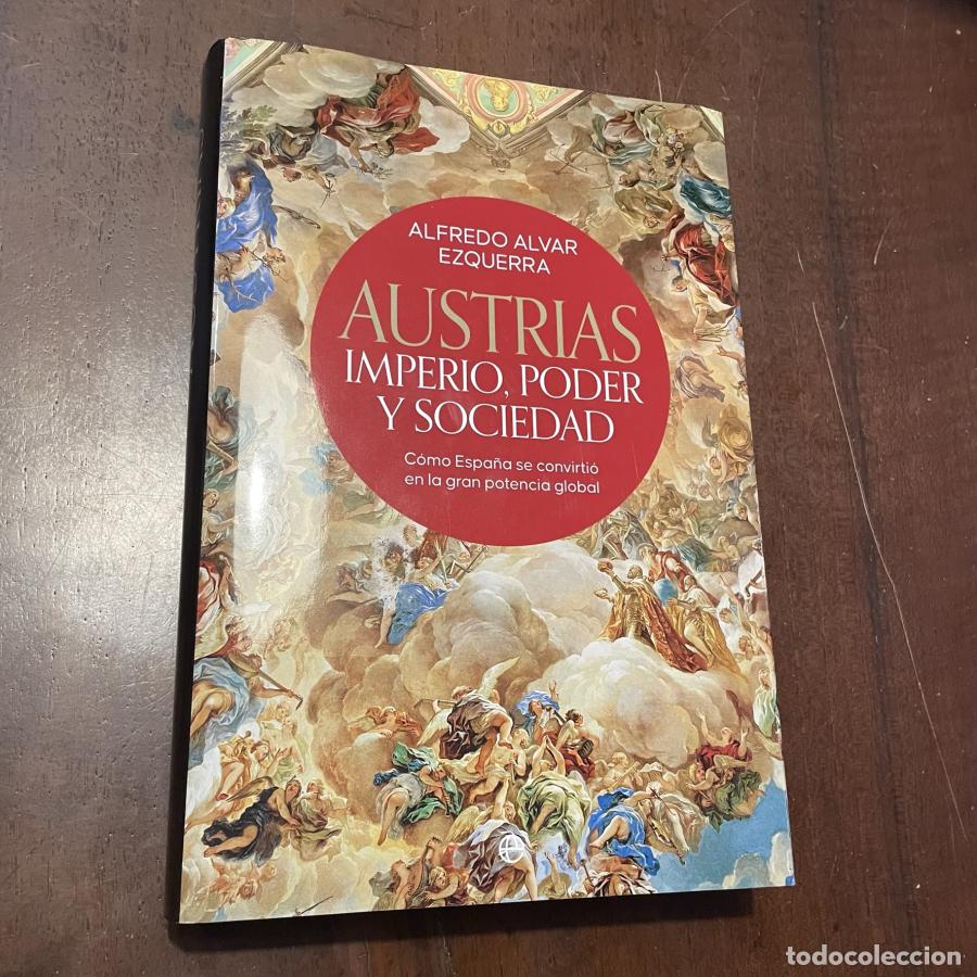 Libros: Austrias. Imperio, poder y sociedad - Alfredo Alvar Ezquerra - Foto 1