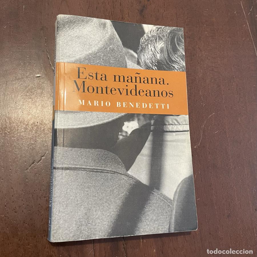 Libros: Esta ma&ntilde;ana. Montevideanos - Mario Benedetti - Foto 1