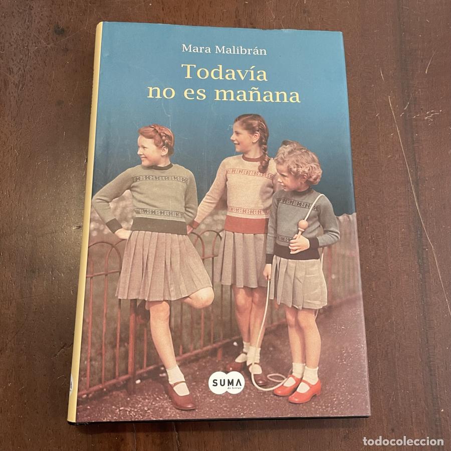 Libros: Todav&iacute;a no es ma&ntilde;ana - Mara Malibr&aacute;n - Foto 1