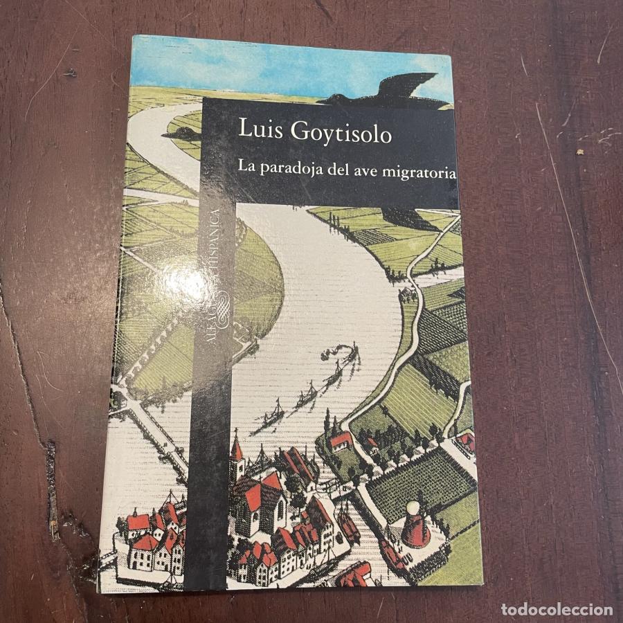 Libros: La paradoja del ave migratoria - Luis Goytisolo - Foto 1