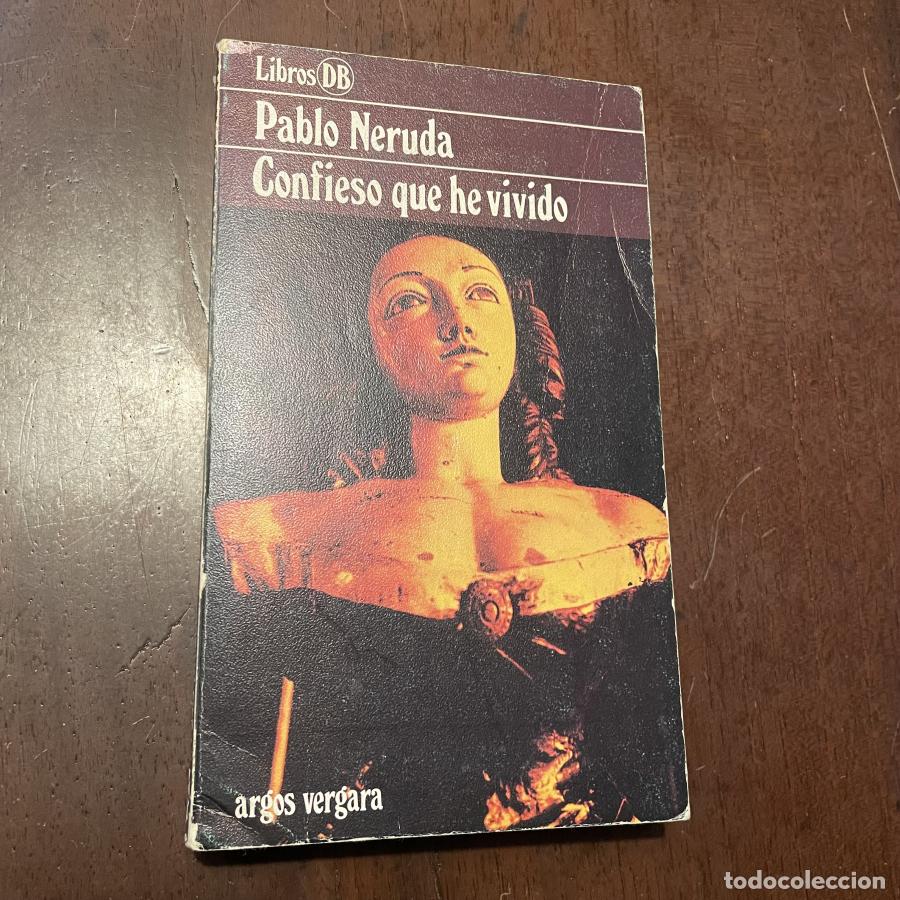 Libros: Confieso que he vivido - Pablo Neruda - Foto 1