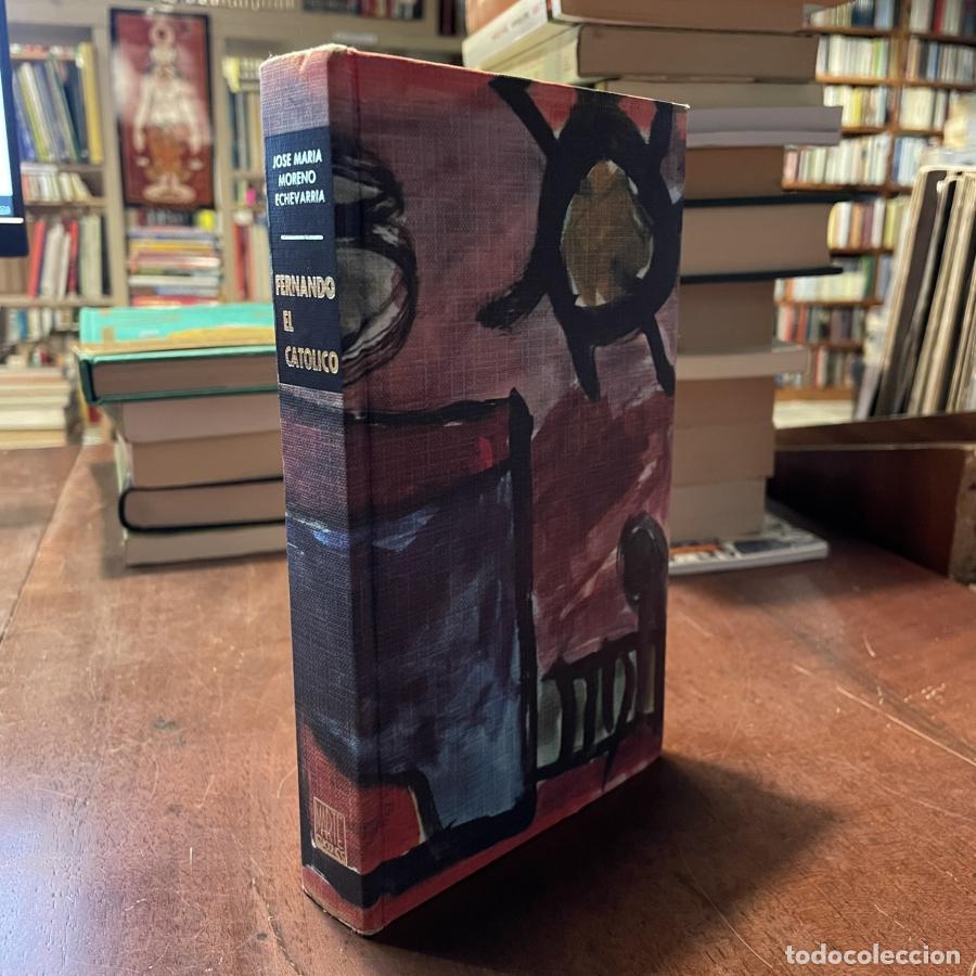 Libros: Fernando el Cat&oacute;lico - Jos&eacute; Mar&iacute;a Moreno Echevarr&iacute;a - Foto 1