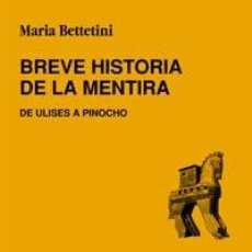 Libros: BREVE HISTORIA DE LA MENTIRA. DE ULISES A PINOCHO. TRADUCCIÓN DE PEPA LINARES. 1A. EDICIÓN - BETTETI