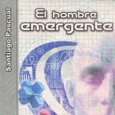 Libros: EL HOMBRE EMERGENTE. - PASCUAL SANTIAGO.