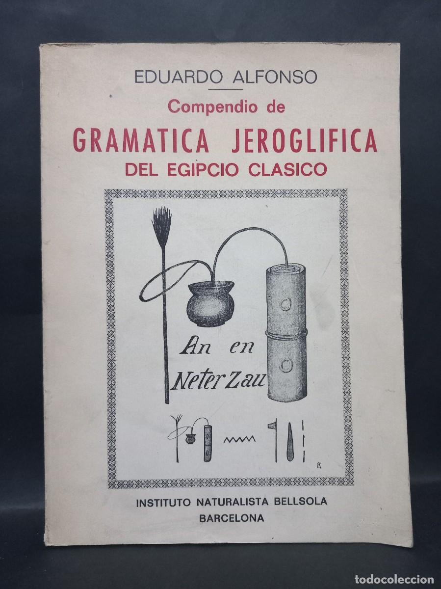 Libros: EDUARDO ALFONSO - COMPENDIO DE GRAMATICA JEROGLIFICA DEL EGIPCIO CL&Aacute;SICO - PRIMERA EDICI&Oacute;N - 1979 - Foto 1