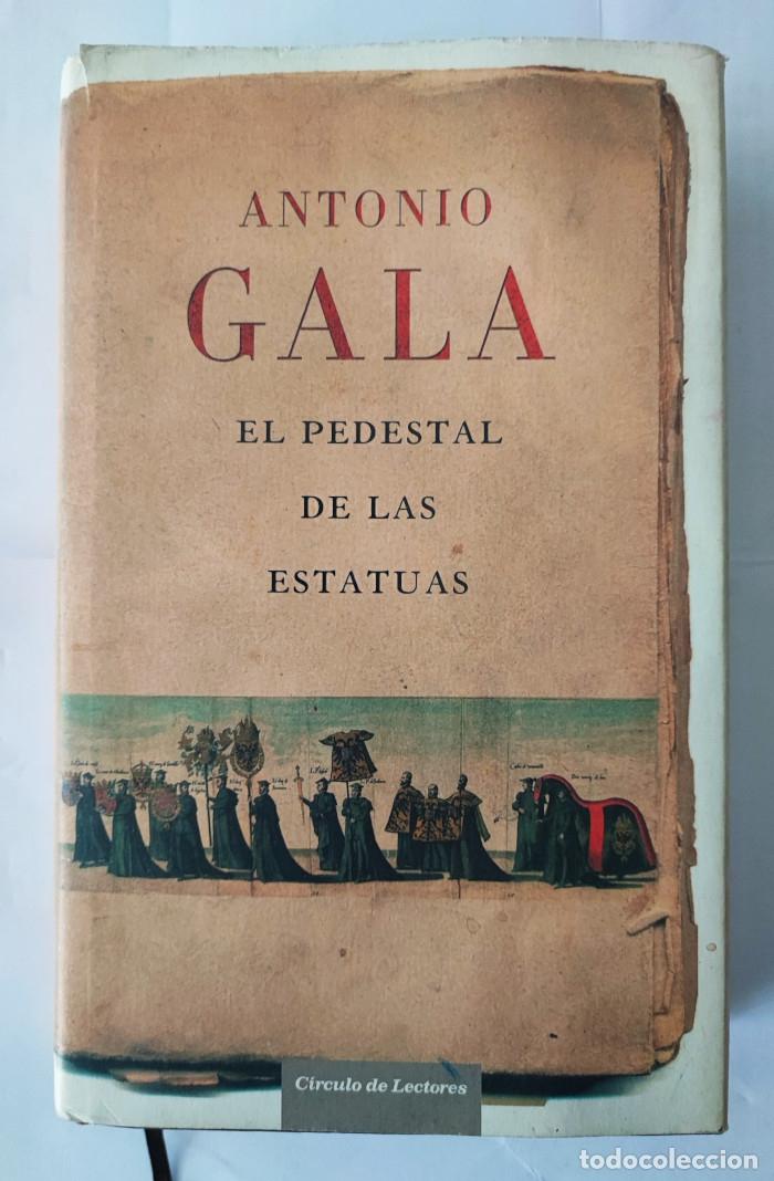 Libros: EL PEDESTAL DE LAS ESTATUAS - Antonio Gala - Foto 1