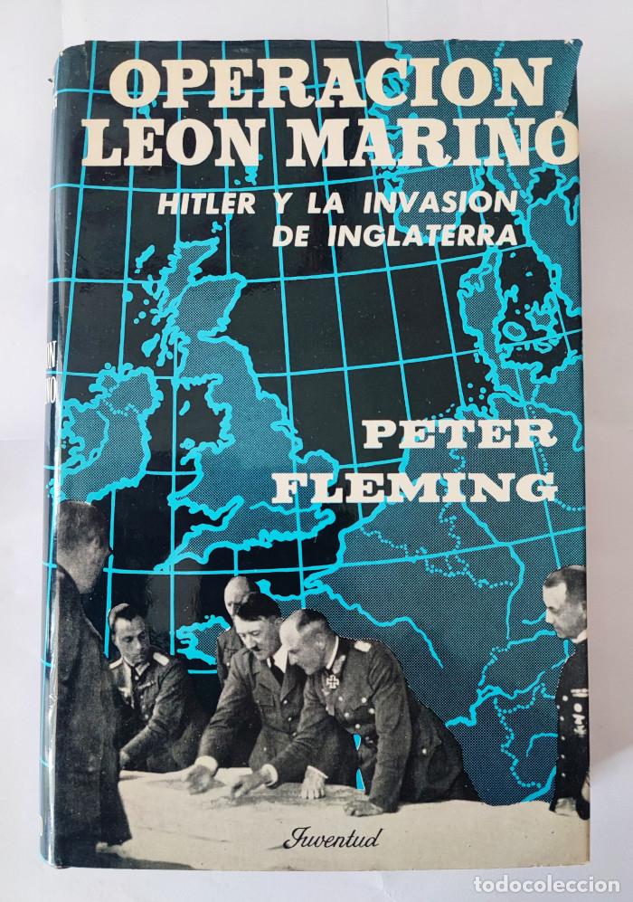 Libros: OPERACI&Oacute;N LE&Oacute;N MARINO. HITLER Y LA INVASI&Oacute;N DE INGLATERRA - Peter Fleming - Foto 1