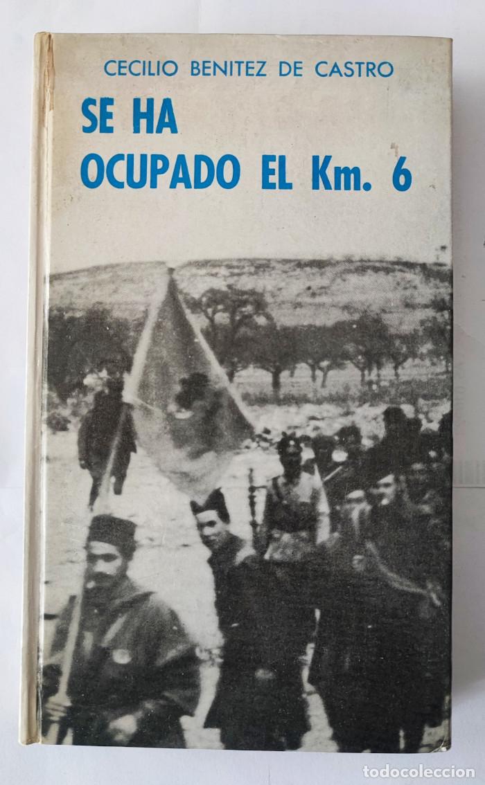 Libros: SE HA OCUPADO EL KM 6 - Cecilio Ben&iacute;tez De Castro - Foto 1