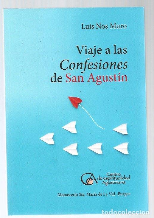 Libros: VIAJE A LAS CONFESIONES DE SAN AGUSTIN - NOS MURO, LUIS