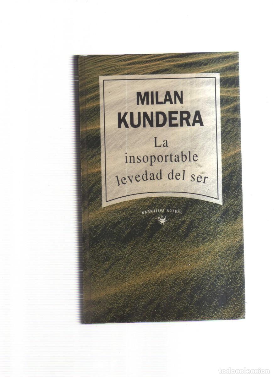 books: MILAN KUNDERA LA INSOPORTABLE LEVEDAD DEL SER NARRATIVA ACTUAL