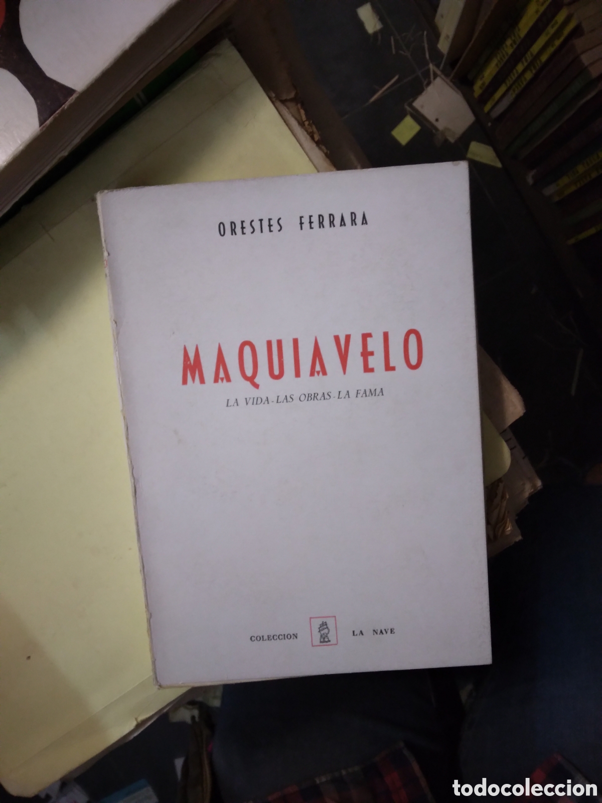 Libros: Orestes Ferrara, Maquiavelo, La.nave - Foto 1